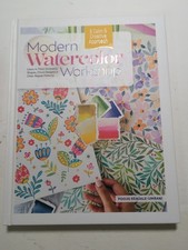 Modern Watercolor Workshop: Learn to Paint Geometric Shapes, Floral Designs ...