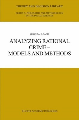 Dahlbck - Analyzing Rational Crime - Models and Methods - New hardbac - X555z