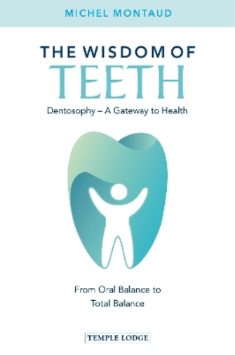 Michel Montaud The Wisdom of Teeth (Tascabile)