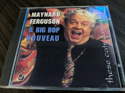 These Cats Can Swing by Maynard Ferguson/Big Bop Nouveau CD, Fast Shipping