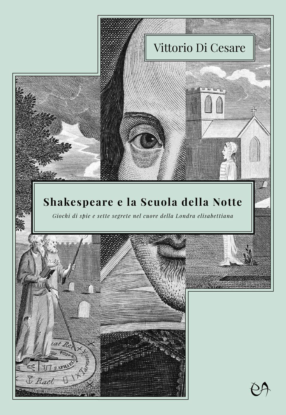 9788832211191 Shakespeare e la Scuola della Notte. Giochi di spi...elisabettiana