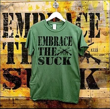Embrace the suck t-shirt army Ranger military Combat Veteran infantry rifles tee