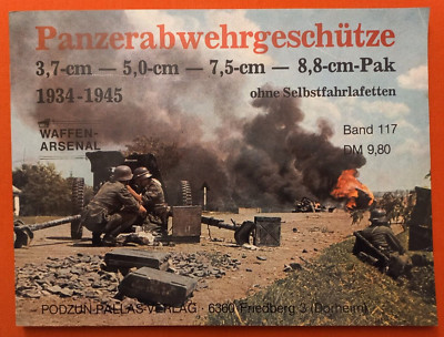 Waffen Arsenal Band 117, PANZERABWEHRGESCHÜTZE 3,7 cm-5,0 cm-7,5 cm-8,8 cm -Pak
