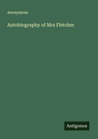 Anonymous | Autobiography Of Mrs Fletcher | Taschenbuch | Englisch (2025)