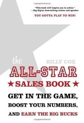 The All-Star Sales Book: Get in the Game, Boost Your Numbers, and Achieve Yo...