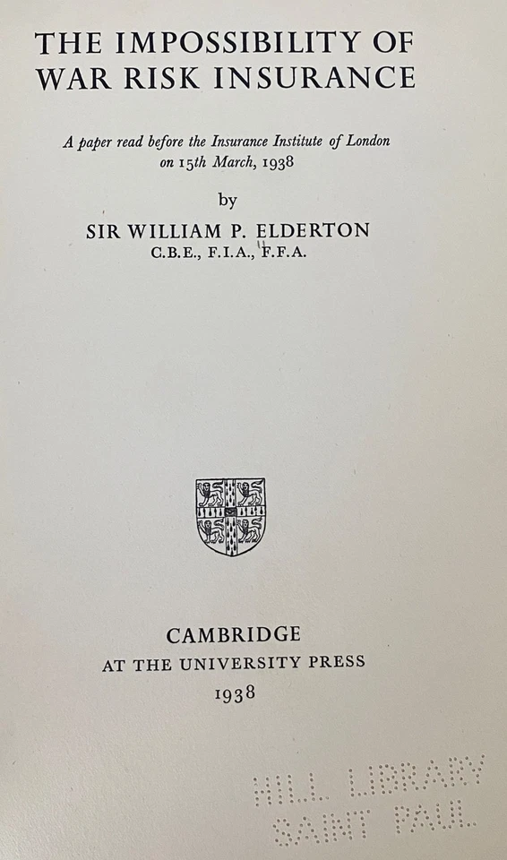 THE IMPOSSIBiLITY OF WAR RISK INSURANCE by Sir William P Elderton 1938 Economics - Image 2 of 4