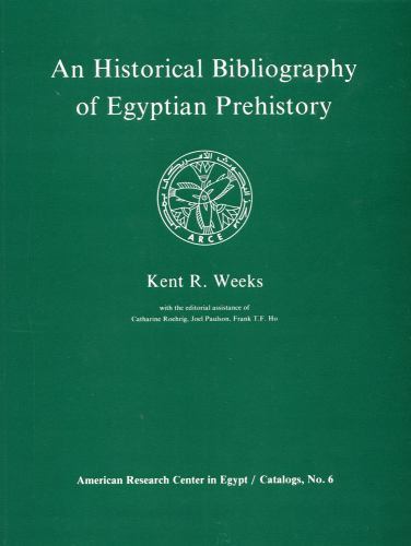 Catalogs Ser.: An Historical Bibliography of Egyptian Prehistory by ...