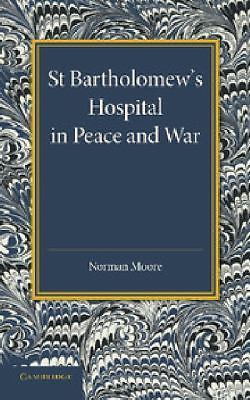 St Bartholomew's Hospital in Peace and War The Rede Lecture 1915 Moore Paperback