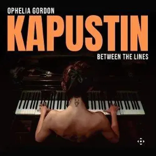 Kapustin: Between The Lines | Ophelia Gordon | Audio-Cd | CD | 2025-image