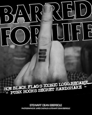 Barred for Life : How Black Flag's Iconic Logo Became Punk Rock's Secret ...