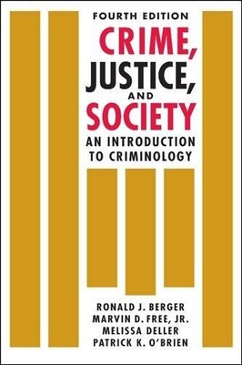 CRIME, JUSTICE, AND SOCIETY: AN INTRODUCTION TO By Ronald J. Berger & Free NEW