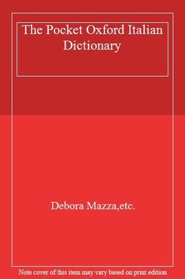 The Pocket Oxford Italian Dictionary,Debora Mazza,etc.