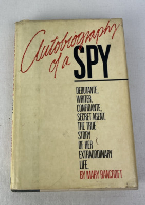 Autobiography of A Spy by Mary Bancroft (HC, 1st Edition) WWII OSS Agent - Rare