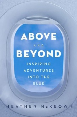 Above and Beyond: Inspiring Adventu..., Heather Mckeown