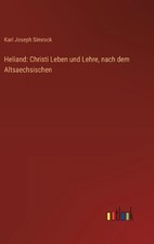 Heliand: Christi Leben und Lehre, nach dem Altsaechsischen by Karl Joseph Simroc