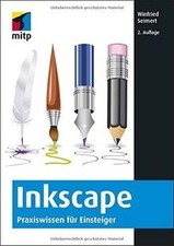 Inkscape: Praxiswissen für Einsteiger (mitp ...