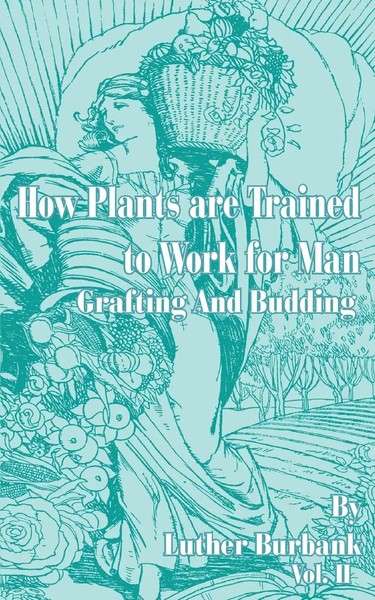Luther Burbank | How Plants Are Trained To Work For Man | Taschenbuch | Englisch-image