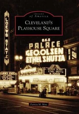 NEW Arcadia Publishing Cleveland's Playhouse Square, OH 9780738540139 Images of