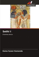 Kama Sywor Kamanda | Sethi I | Taschenbuch | Italienisch (2023) | Dramma Storico