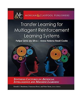 Transfer Learning for Multiagent Reinforcement Learning Systems, Felipe Leno Da 