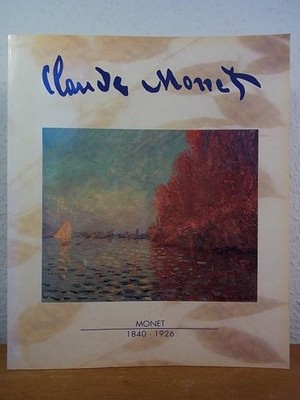 Claude Monet 1840 - 1926. Ausstellung Stadthalle Balingen, 18.6. - 31.8.92 Dosch