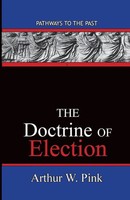Arthur Washington Pink | The Doctrine Of Election | Taschenbuch | Englisch