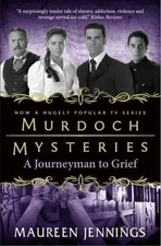 Murdoch Mysteries - Journeyman to Grief - 9780857689931