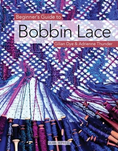 Beginner's Guide to Bobbin Lace (Beginner's Guide to Needlecraft
