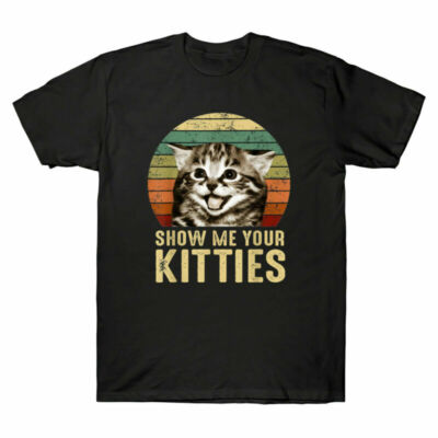 Show Me Your Kitties Funny Cat Vintage Men's Short Sleeve T-Shirt Cotton Tee New