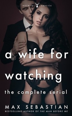 Max Sebastian A Wife For Watching (Paperback) Wife for Watching