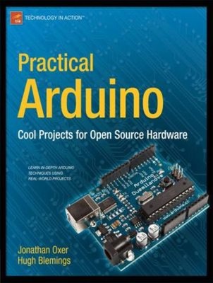 Practical Arduino : Cool Projects for Open Source Hardware Paperb