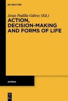 Action, Decision-Making And Forms Of Life JesúS Padilla GáLvez