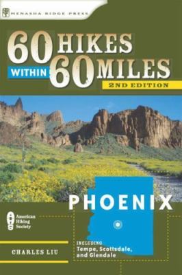 60 Hikes Within 60 Miles: Phoenix 2ed