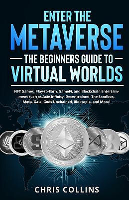 Enter the Metaverse   The Beginners Guide to Virtual Worlds: NFT Games  Play ...