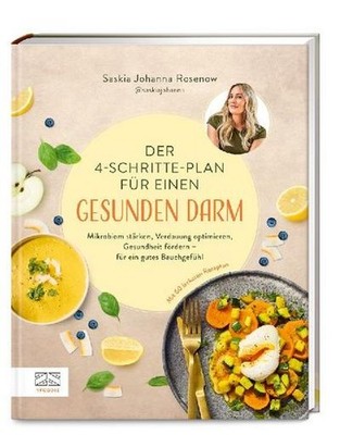 Saskia Johanna Rosenow / Der 4-Schritte-Plan für einen gesunden Darm: Mikrob ...