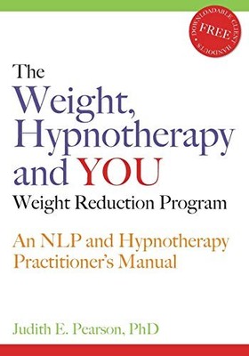 The Weight, Hypnotherapy and YOU Weight Reductio by Judith E. Pearson 1845900316