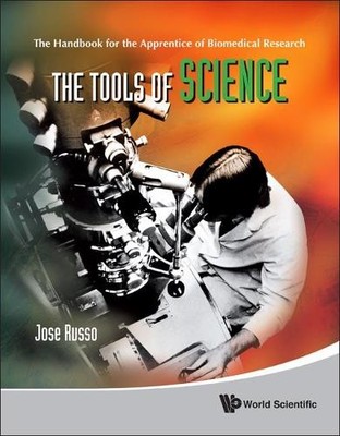 Tools Of Science, The: The Handbook For The Apprentice Of Bio... - 9789814293167