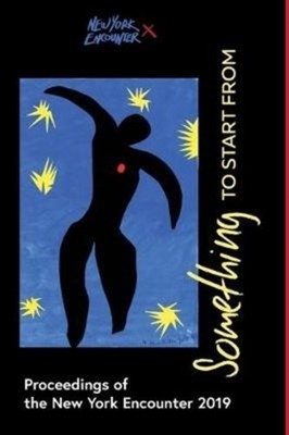 New York Encounter - Something to Start From  Proceedings of the  2019 - X555z
