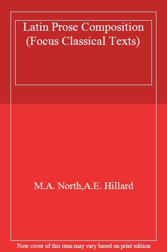 Latin Prose Composition (Focus Classical Texts). North, Hillard 9780941051910**