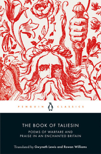 Thumbnail - The Book Of Taliesin: Poems Of Warfare And Praise In An Enchanted
