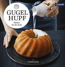 Gugelhupf: Backen für die Seele von Bauer, Yvonne | Buch | Zustand sehr gut