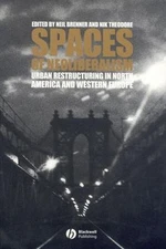 Spaces of Neoliberalism: Urban Restructuring in North America and Western Europ