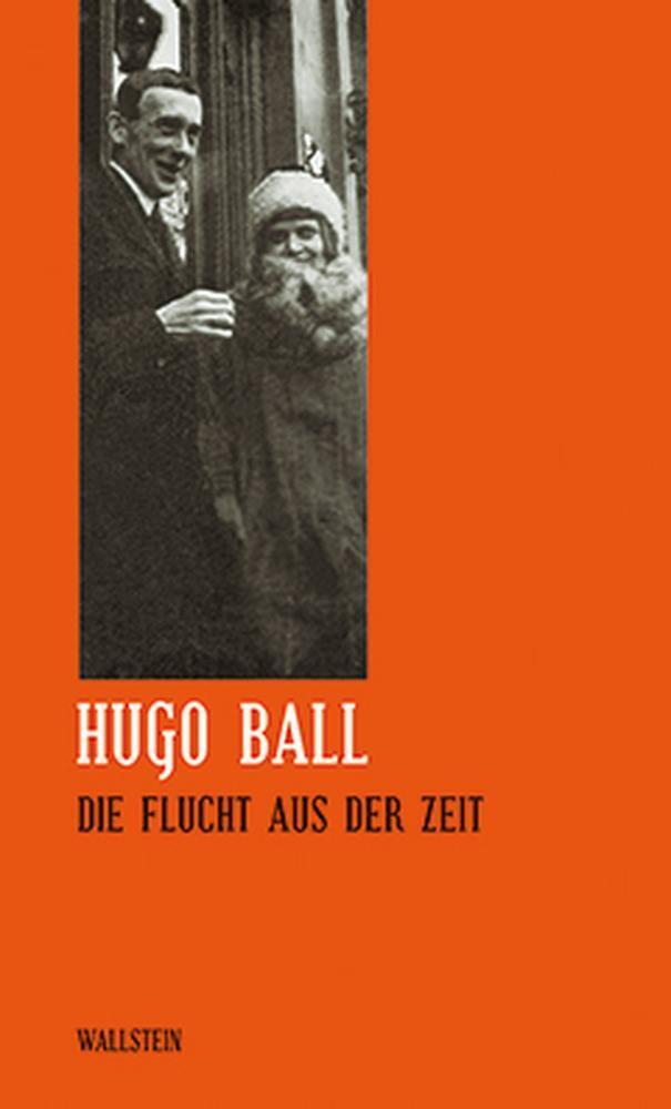 Thumbnail - Die Flucht Aus Der Zeit Hugo Ball Buch Leinen 728 S. Deutsch 2018