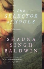 The Selector of Souls, Baldwin, Shauna Singh,