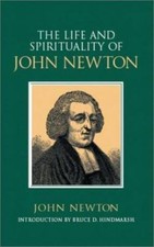 The Life & Spirituality of John Newton: An Authentic Narrative (Sources of Evan