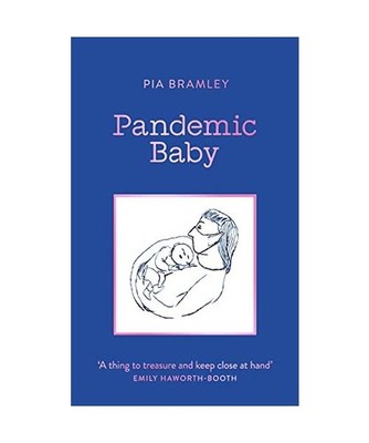 Pandemic Baby: Becoming a Parent in Lockdown: Becoming a Parent in Lockdown, Bra
