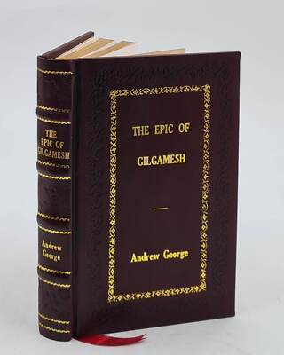 The Epic Of Gilgamesh By George, Andrew [Premium Leather Bound]