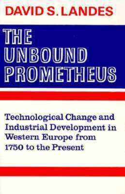 The Unbound Prometheus : Technological Change and Industrial Deve