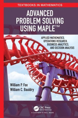 Advanced Problem Solving Using Maple: Applied Mathematics, Operations