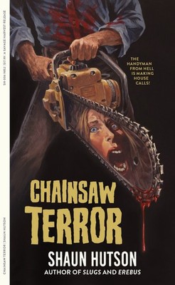 PRE-ORDER   Chainsaw Terror - Shaun  Hutson   PRE-ORDER SHIPS 10/01